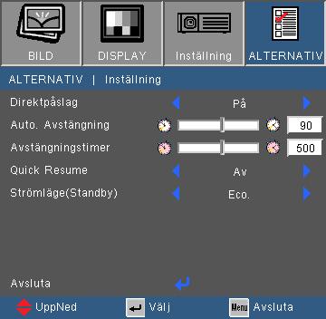 Användarkontroller ALTERNATIV Inställning Direktpåslag Välj På för att aktivera läget för direkt påslagning.