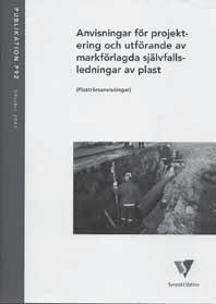 DENNA BROSCHYR Läggningsanvisningarna i denna broschyr följer anvisningarna i Svenskt Vatten P92 och rekommenderas av NPG:s medlemmar.