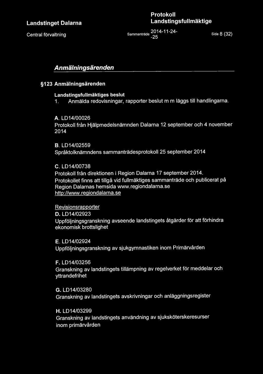 LD14/02559 Språktolknämndens sammanträdesprotokoll 25 september 2014 C. LD14/00738 från direktionen i Region Dalarna 17 september 2014.