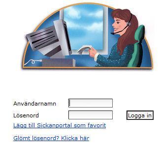 Inloggning Sickanportal Du loggar in på en Internetadress med webbläsare (Microsoft Internet Explorer). Ange Användarnamn och Lösenord, klicka sedan på knappen Logga in.