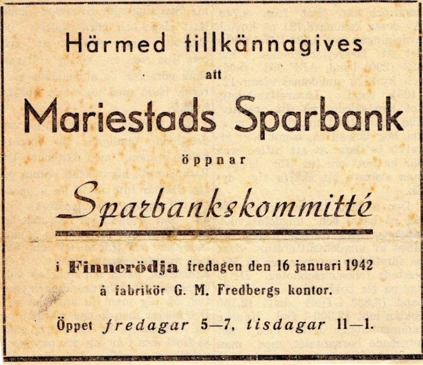 Mariestads sparbank Den 16 januari 1942 öppnade Mariestads sparbank ett kommittékontor i Finnerödja. Initiativtagare var fabrikör Gustav Manfred Fredberg och nämndeman Sven Persson.