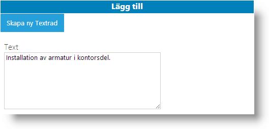 Textrader på ordern Ibland behöver man skriva upplysande text på ordern. Du trycker då på symbolen en ny textrad.