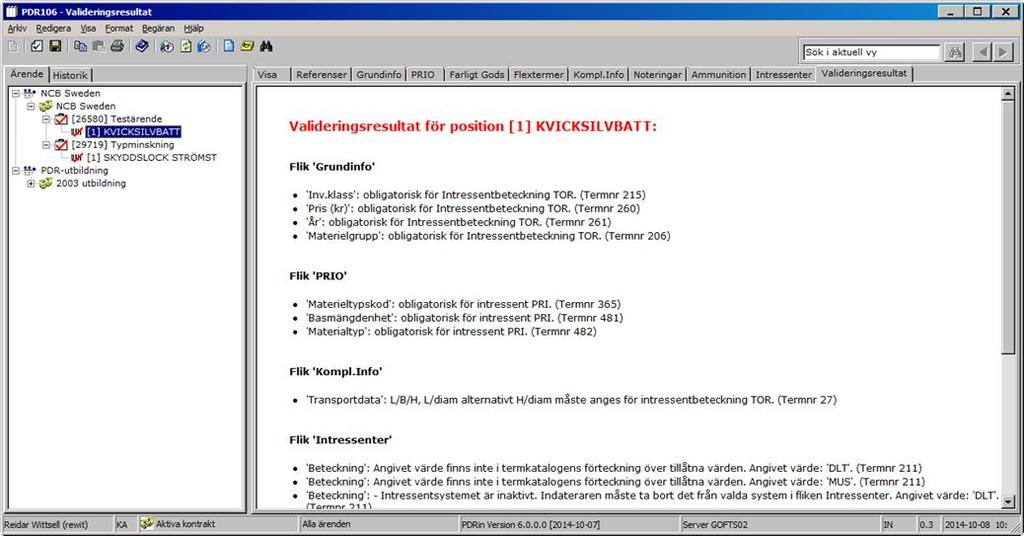 Användarhandledning Produkt Data Registrering (PDR) Indatering Sida 67(129) PDR Indatering Version: 4.5.