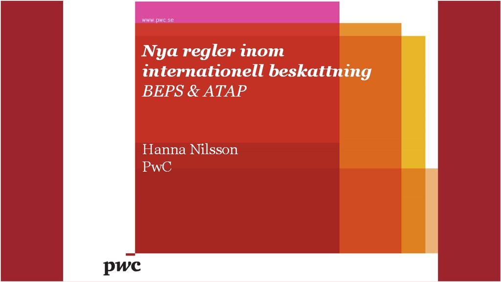 2016/17:RFR8 BILAGA 1 Bildspel från utfrågningen Hanna Nilssons bilder Agenda OECD:s Base Erosion and Profit Shifting