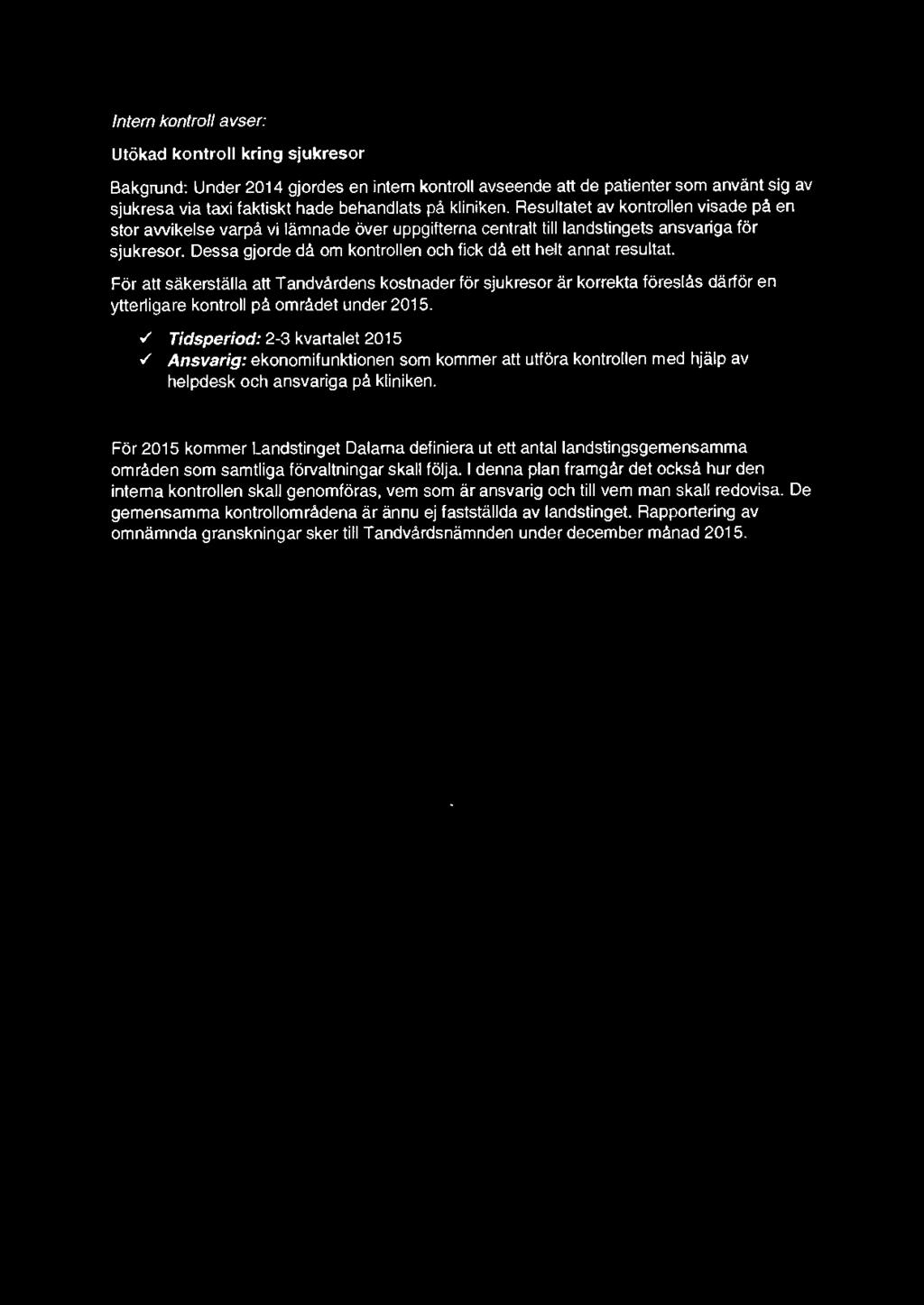 Dessa gjorde då om kontrollen och fick då ett helt annat resultat.