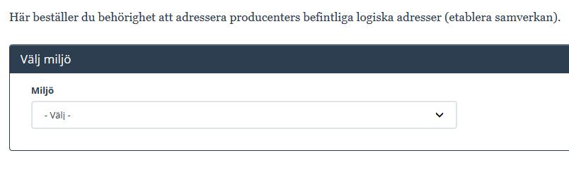 användas första gången etablering av samverkan sker mellan ny tjänsteproducent och tjänstekonsument Välj