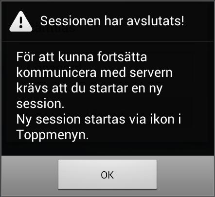 Tryck OK Klicka på ikonen Session i Toppmenyn Du kommer till inloggningsvyn och kan logga in igen.