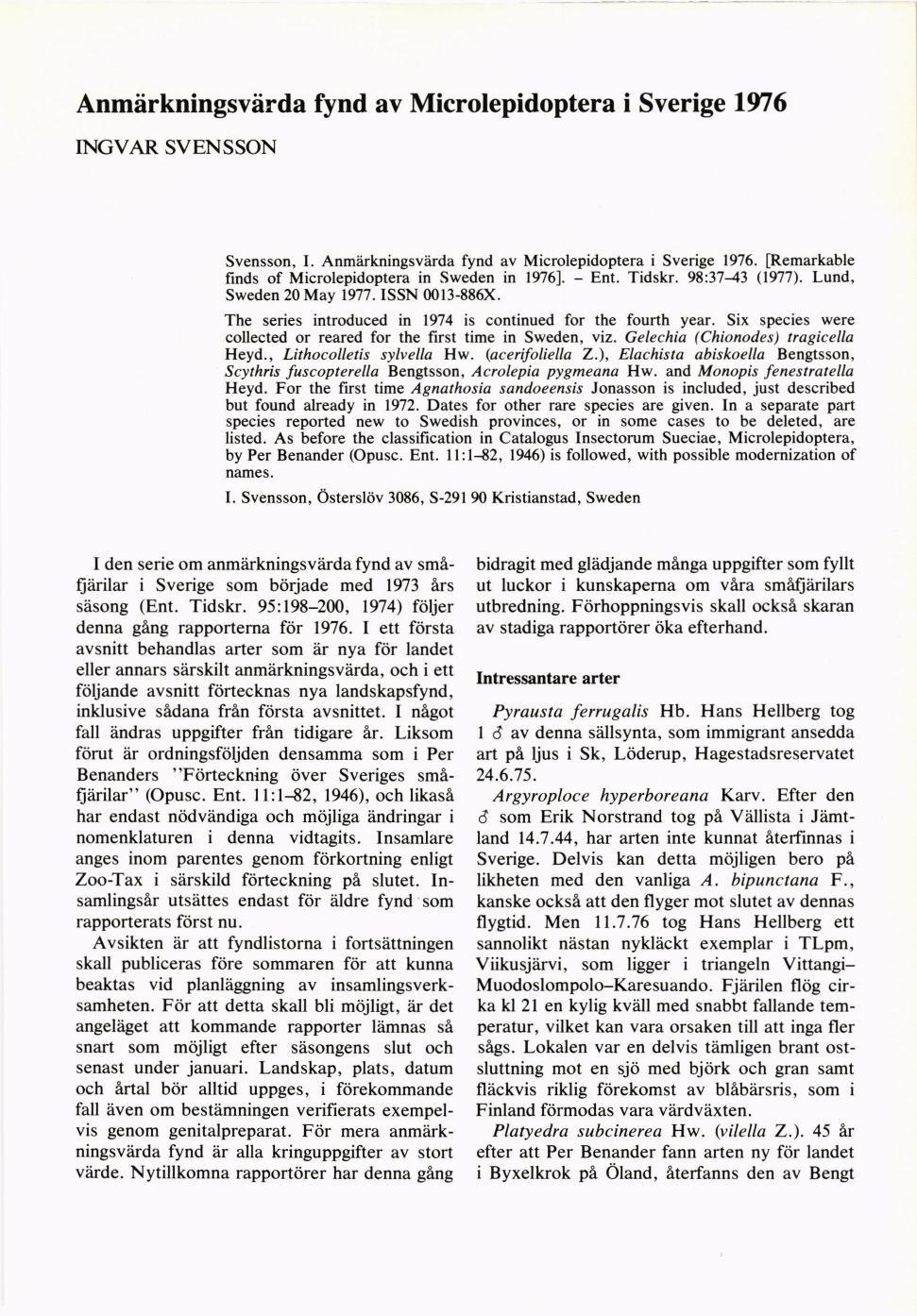 Anmiirkningsvirda fynd av Microlepidoptera i Sverige lw6 Svensson, I. Anmiirkningsvbrda fynd av Microlepidoptera i Sverige 1976. fremarkable finds of Microlepidoptera in Sweden in 19761. - Ent.