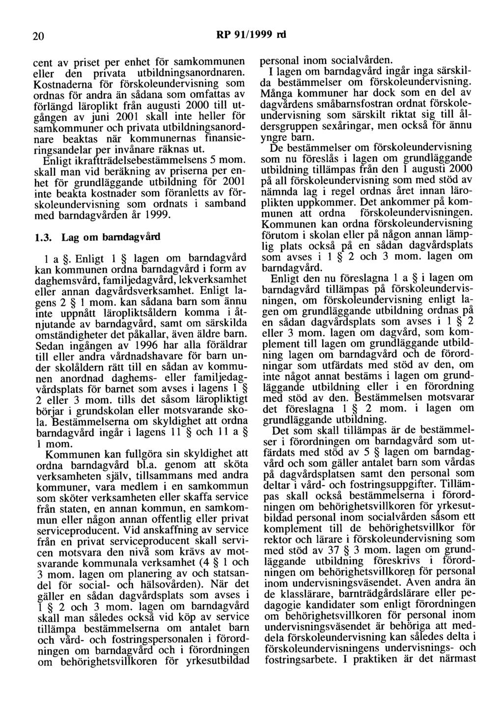 20 RP 91/1999 rd cent av priset per enhet för samkommunen eller den privata utbildningsanordnaren.