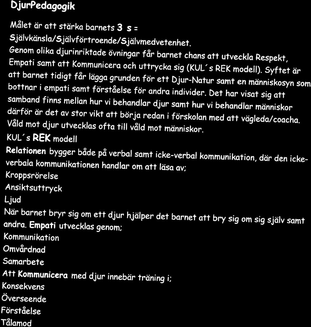 mönster/ofi varo med djur. DjurPedogogik Mdlet ör ott störkq barnets 3 s = 5jälvkönslo/sjörvf ö rt roende/sjärvmed vet enhet.