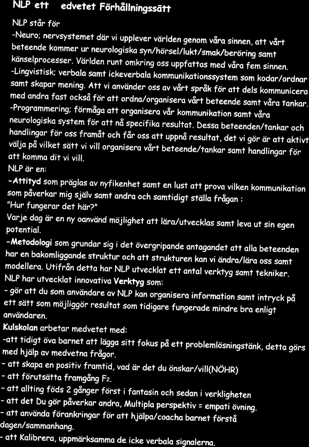 NLP ett rtledvetet Förhällningssötf NLP står för -Neuro; nervsystemet dör vi upplever vörlden genom våro sinnen, ott vårt b et eende korn mer ur neu ro logis kc synlh tirse l/lkt / small4 beröri rg