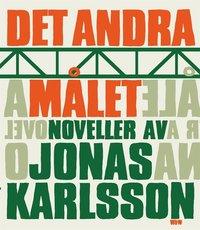 Det andra målet: noveller PDF ladda ner LADDA NER LÄSA Beskrivning Författare: Jonas Karlsson. Vad är det för brev som ligger innanför vindrutan på den där bilen? Varför kommer inte kompisen?