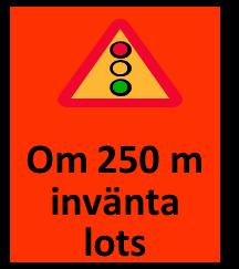 74 (88) Lotsning kan kombineras med en tillfällig trafiksignal istället för vakt. Anläggningen ska då vara anpassad så att den styrs av lotsfordonets förare.