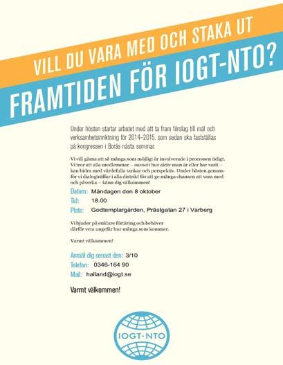 Anmälan senast 3 oktober till 0346-164 90 eller halland@iogt.se. Varmt välkommen!