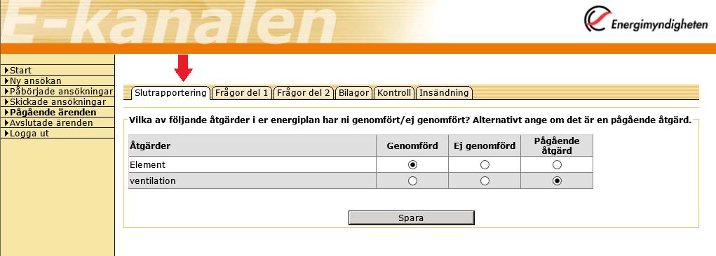 Välj fliken Rapportera och klicka därefter på Rapportera. Välj fliken Slutrapportering.