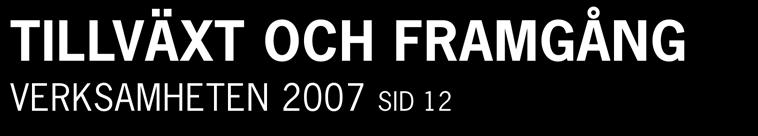 ORDFÖRANDE Å R S R E D O V I S N I N G 2 0 0 7 A L M I F Ö R E T