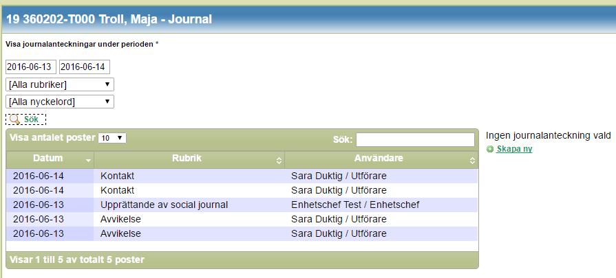 Lägg till ny journalanteckning 1. Välj eller sök fram önskad person. 2. Klicka på Journal under vald person i den vänstra delen av vyn.