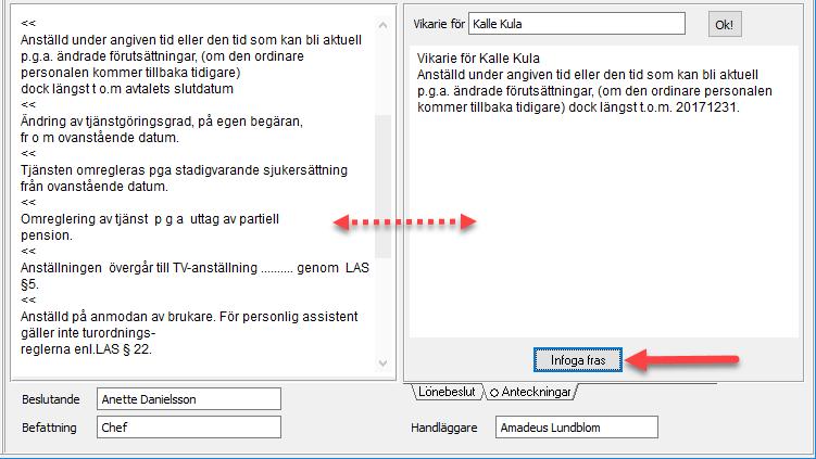 TIPS! Under fliken för anteckningar finns även knappen Infoga fras. Här finns ett antal fraser att välja på.