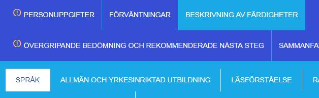 4.2. Förflytta sig mellan avsnitten Verktyget består av följande fem avsnitt: Personuppgifter, Förväntningar, Beskrivning av färdigheter, Övergripande bedömning och rekommenderade nästa steg samt