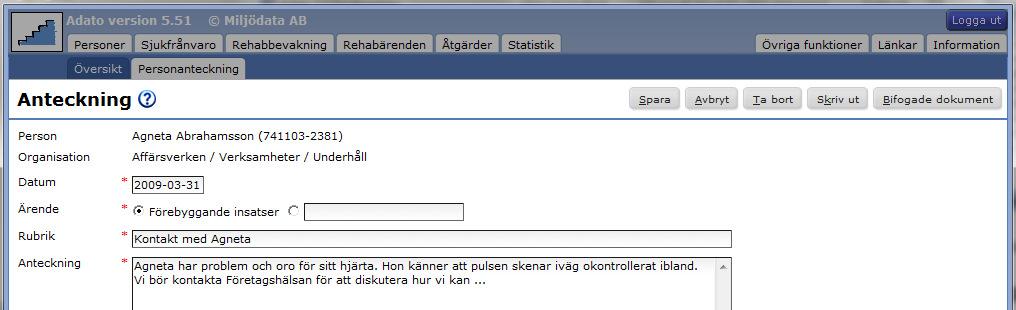 Dokumentera personanteckningar som förebyggande insatser I fliken Personer kan du föra korta anteckningar innan en person blir sjukskriven, som en sk tidig insats.