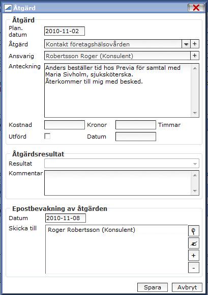 Registrera åtgärder för händelserna i rehabärendet Innan du sparar en anteckning, kan du även registrera en eller flera åtgärder för att kunna följa upp det man beslutar om: Åtgärderna hjälper dig