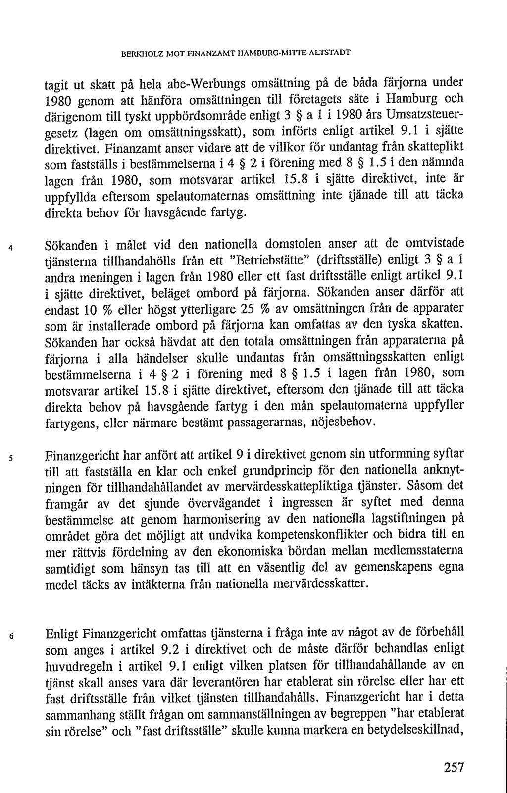 BERKHOLZ MOT FINANZAMT HAMBURG-MITTE-ALTSTADT tagit ut skatt på hela abe-werbungs omsättning på de båda färjorna under 1980 genom att hänföra omsättningen till företagets säte i Hamburg och därigenom