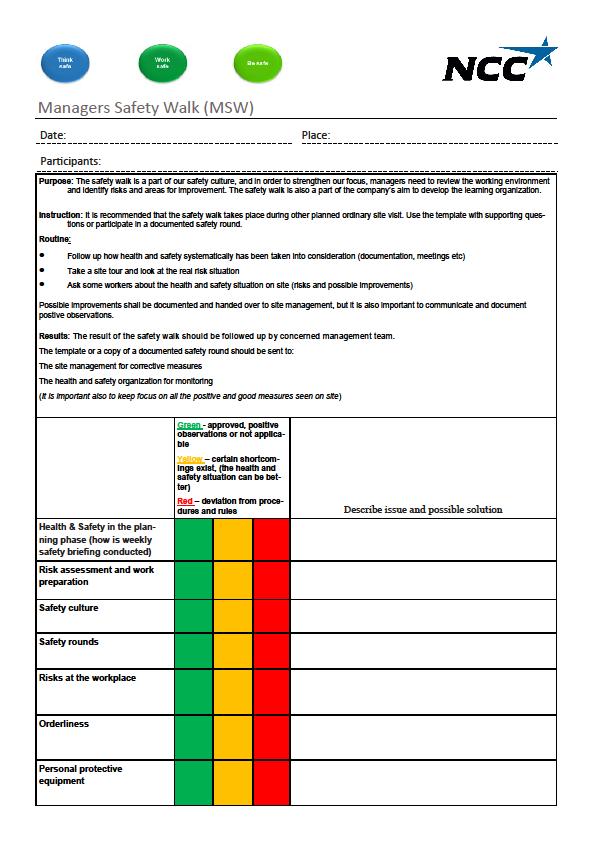 Chefens safety walk För att stärka vårt arbetsmiljöfokus är det viktigt att NCCs chefer följer upp arbetsmiljöarbetet och identifiera riskerer och förbättringsområden på våra arbetsplatser.