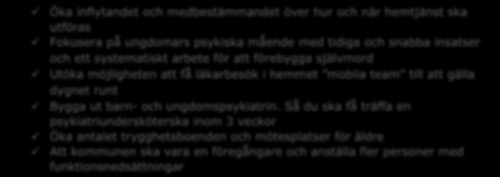 Vård och omsorg nära dig Vård och omsorg skall präglas av omtanke, värdighet integritet och egna val. Äldre skall känna trygghet och veta att de får den vård och omsorg de behöver med god kvalitet.