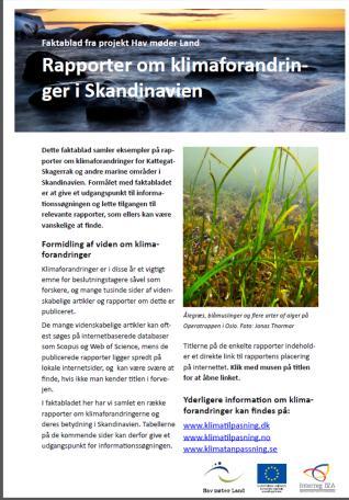 En syntese og en rapport af disse effekter vil være det output fra pilotprojektet Ålgraes og klimaforandringar.