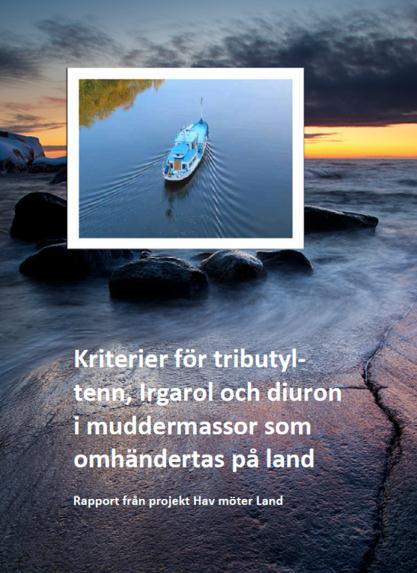 o Kriterier för tributyl-tenn, Irgarol och diuron i muddermassor som omhändertas på land o Kriterier for tributyl-tinn, Irgarol og diuron i muddermasser som skal avhendes på land