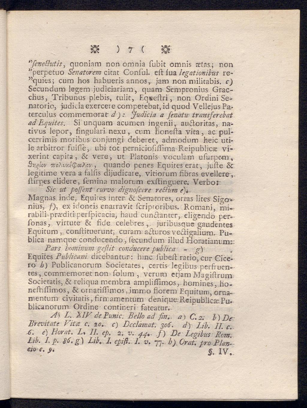 «Κ ) τ ( 9Κ "JeveButis, quoniam non om nia fubit omnis retas.; non "perpetuo Senatorem citat Conful. eft iua legationihns re- "quies; cum hos habueris annos, jam non militabis.