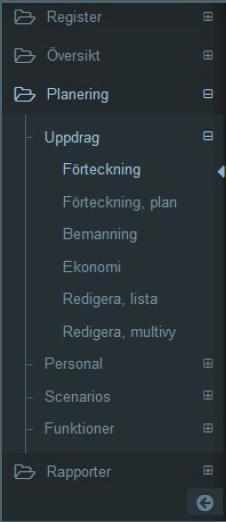 3 Uppdrag 3.1 Vilka uppdrag har du? I menyvalet Planering/Uppdrag/Förteckning ser du en lista över alla uppdrag.