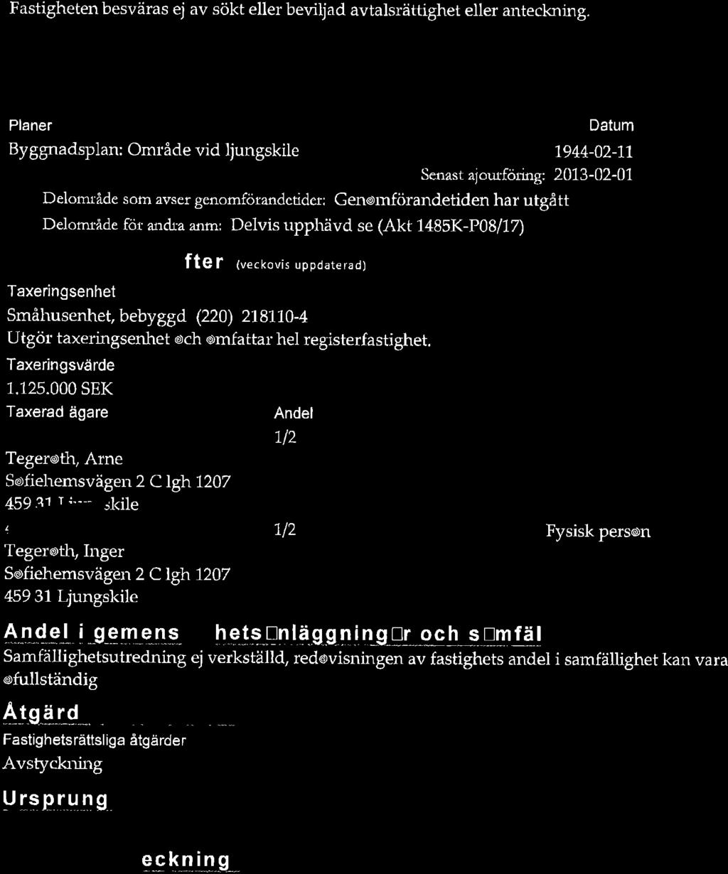 Senast ajoutföring: 2013-02-01 Delområde som avser genomförandctider: Genornförandetiden har utgått Delomr'åde för andla anm: Delvis upphävd se (Akt 1485K-P08/17) Akt i4-lju-319 1485 1485K-LI1