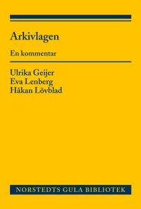 Arkivlagen : en kommentar PDF ladda ner LADDA NER LÄSA Beskrivning Författare: Ulrika Geijer.