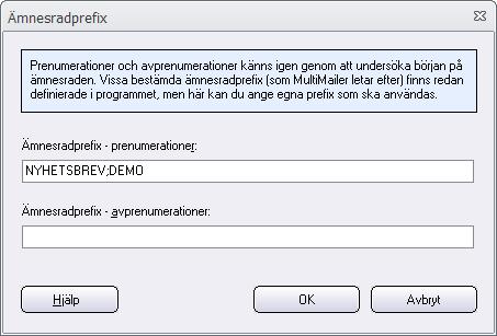 72 4.158 SamLogic MultiMailer - Hjälp Dialogrutan Ämnesradprefix Dialogrutan Ämnesradprefix Prenumerationer och avprenumerationer känns igen genom att undersöka texten i början på ämnesraden.