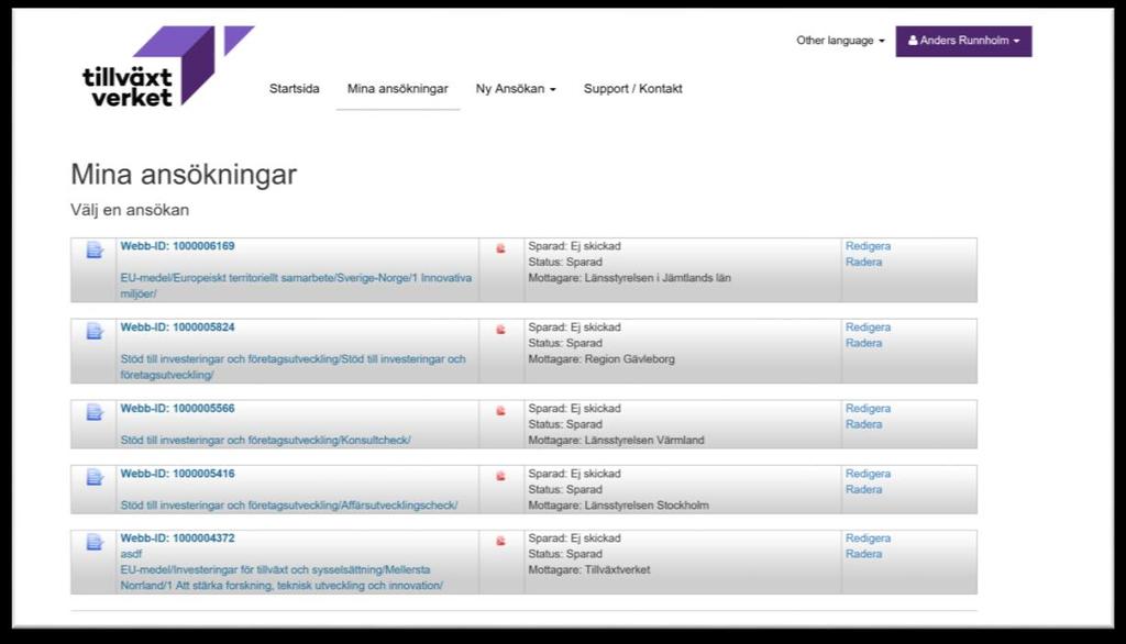 Generella funktioner Mina ansökningar Den första vyn som visas efter inloggning är Mina ansökningar.