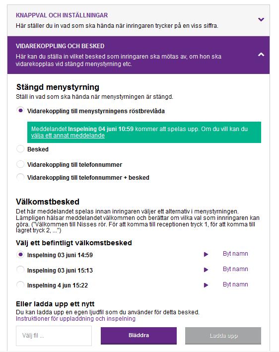 Så här sätter du upp menystyrning Med menystyrning kan du automatiskt koppla ett inkommande samtal till en person, en svarsgrupp eller en röstbrevlåda.