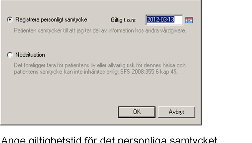 Registrera samtycke eller nödsituation Ange giltighetstid för det personliga