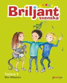SVENSKA BASLÄROMEDEL 1 3 Briljant svenska får alla att glänsa. Briljant svenska är ett basmaterial för årskurs 1 3.