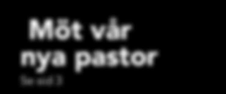 Psalm 200 Möt vår nya pastor Se sid 3 Insikten/Utsikten