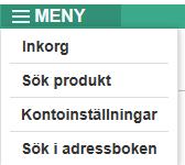 1. Klicka på Meny 2. Menyn öppnar sig enligt nedan. Klicka på Sök produkt 3. Klicka på ISO-klassificerade hjälpmedel (ISO 9999) Tips!