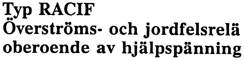 funktion Oriktat jordfelsrelä med startfunktion, fördröjd och momentan funktion Omkopplingsbar tidskarakteristik Pas-, start- och