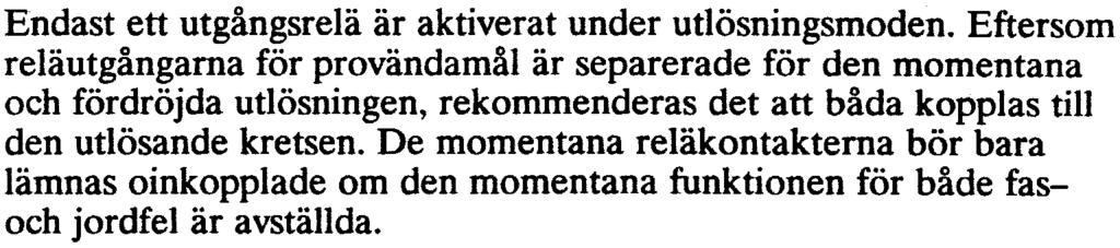 Denna är sammansatt av fyra individuella indikatorer. en för varje fas och nolla. -Feltypen. tidsfördröjd eller momentan funktion. visas på en av de två nedre indikatorerna (röd signal).