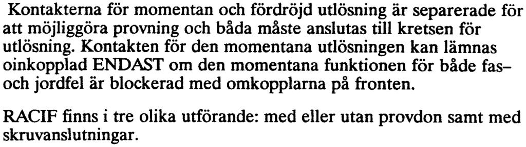 När detta händer, börjar tidsintegreringen i enlighet med den valda tidsfunktionen. Jordström och fasströmmar integreras oberoende av varandra.