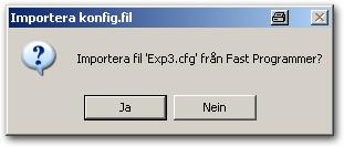 21 Använda Fast Programmer Importera konfigurationsfiler från Fast Programmer Nedanstående fönster visas.