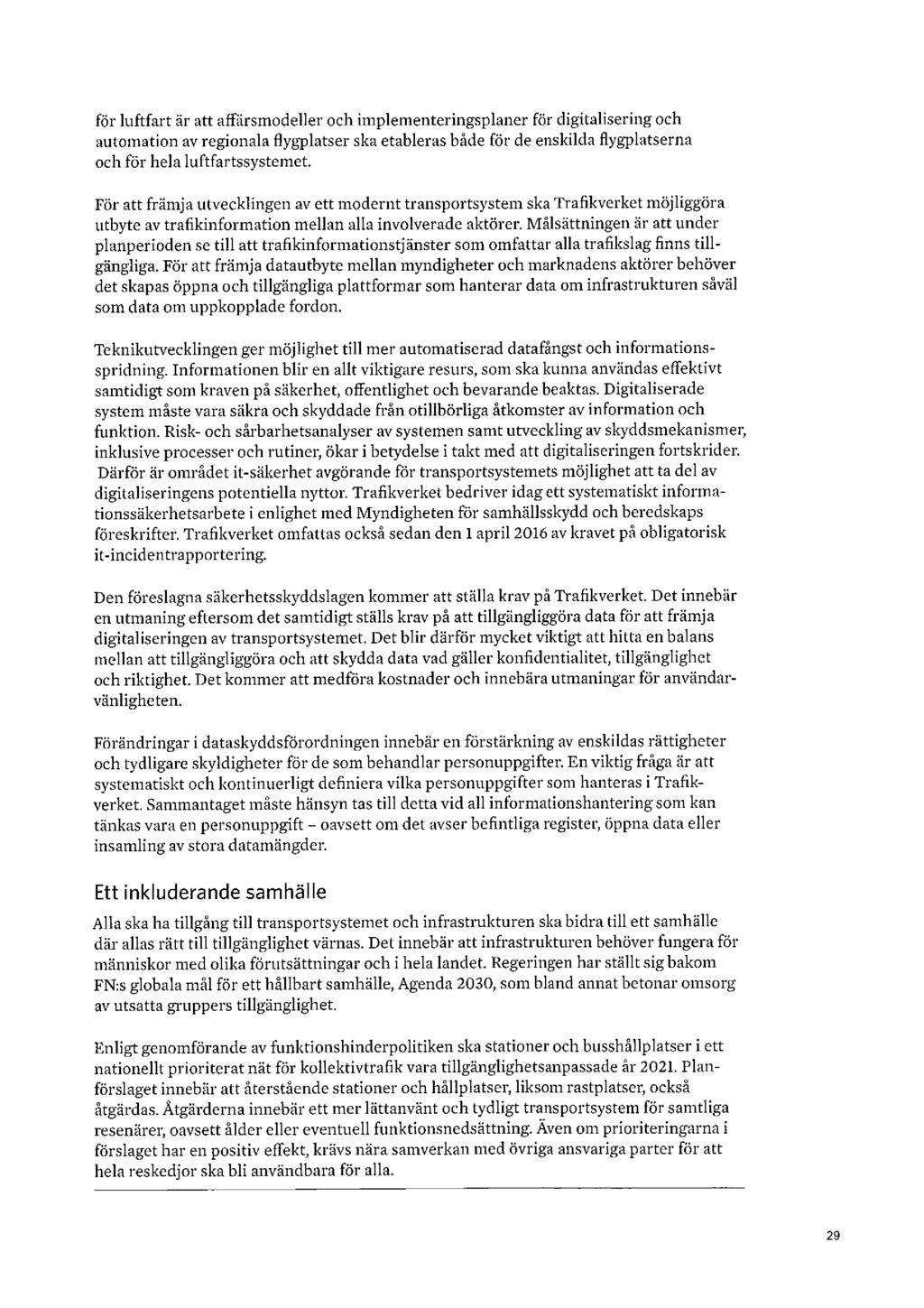 för luftfart är att affärsmodeller och implementeringsplaner för digitalisering och automation av regionala flygplatser ska etableras både för de enskilda flygplatserna och för hela luftfartssystemet.