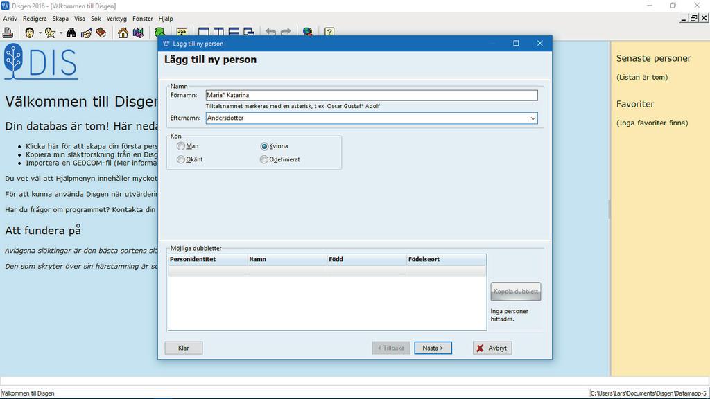 Skriv in den första personen Du kommer nu in i den dialog som används för att mata in nya personer. När du skriver in något i Disgen behöver du aldrig bekymra dig om att spara.