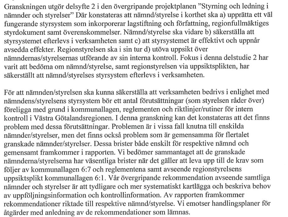 12 (16) 16 Granskningsrapport - Styrning och ledning i nämnder och styrelser. Delstudie 2 Diarienummer FHSK 2017-00057 Beslut 1.