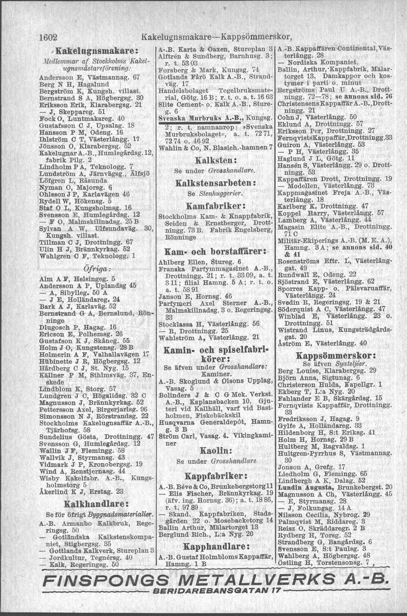 1602 Kakelugnsmakare: lledlen1luj" af StockhoZ,ns Kakelugnsmiista"eförening: Andersson E, Västmannag. 67 Berg N H,. Hagalund Bergström.K, :Kung~h. villast. Bernstrand S A, Högbergag.
