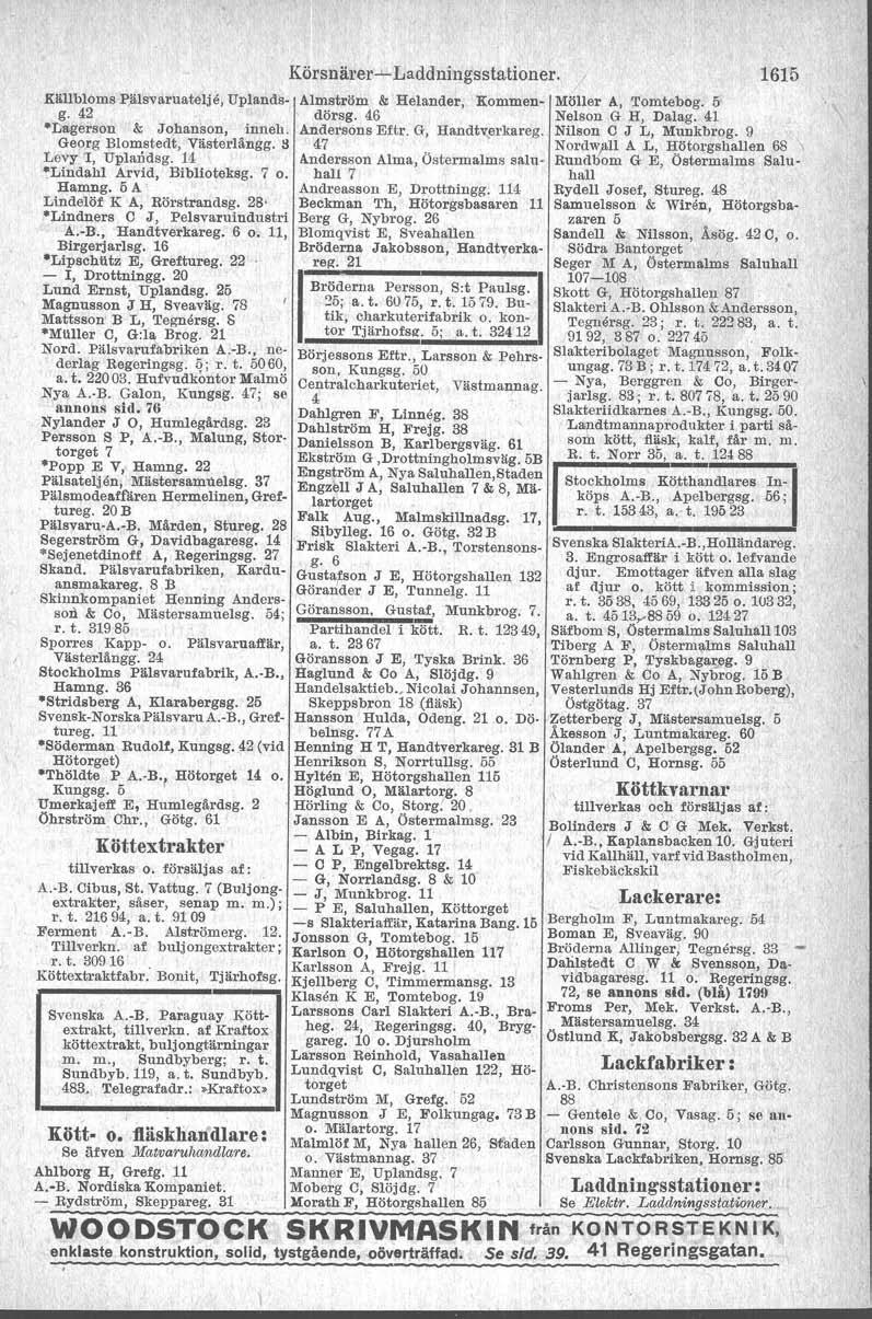 Körsnärer-s-Laddningsstationer. / Klllbloms P)Usvaruatelje, Uplands- Almström & Helander, Kommeng. 42 dörsg. 4.6 Dagerson & Johanson, inneh. Andersons Eftr. G, Handtv.,erkareg.
